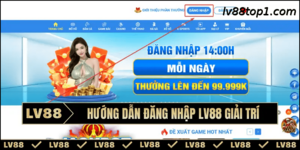 Hướng dẫn đăng nhập LV88 – Trải nghiệm giải trí mượt mà